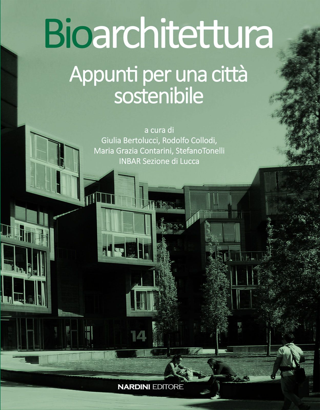 Bioarchitettura. Appunti Per Una Città Sostenibile - Nardini Editore